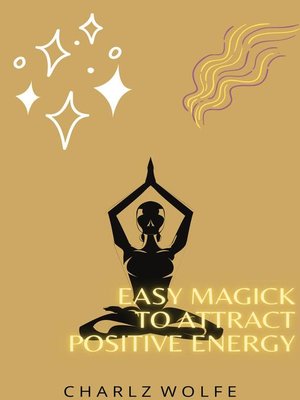 cover image of Easy Magick to Attract Positive Energy